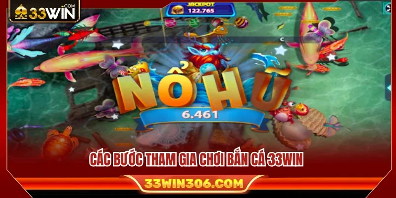 Cách Chơi Bắn Cá 33WIN – Hướng Dẫn Săn Cá Cho Người Mới 4 Quy trình trải nghiệm game bắn cá 33WIN từ A đến Z