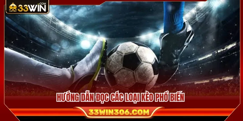 Kèo Bóng Đá 33WIN – Bí Quyết Đọc Tỷ Lệ Chuẩn Cho Người Mới 3 Cách đọc và hiểu các dạng kèo thường gặp