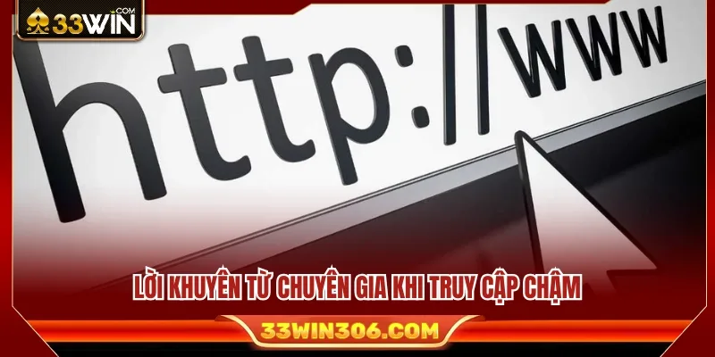 Chia sẻ từ chuyên gia để khắc phục tình trạng truy cập chậm