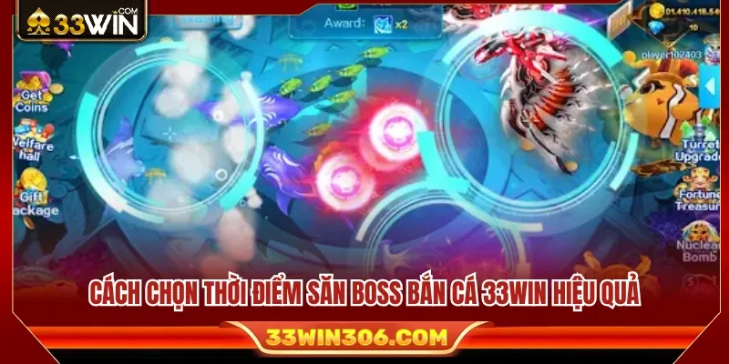 Săn Boss Bắn Cá 33WIN – Cách Chọn Thời Điểm Bắn Hợp Lý 4 Kinh nghiệm xác định thời điểm phù hợp để săn Boss